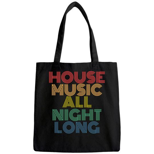 House Music All Night Long Tote Bag