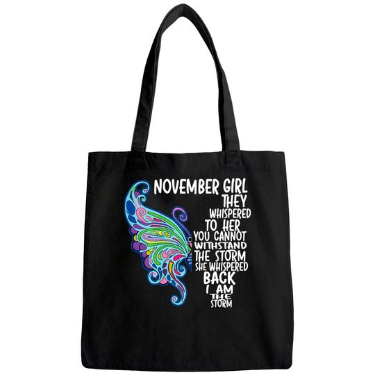 November Girl She Whispered Back I Am The Storm Butterfly Tote Bag