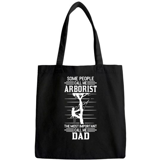 Arborist Most Important People Call Me Dad Tree Climbing Tote Bag