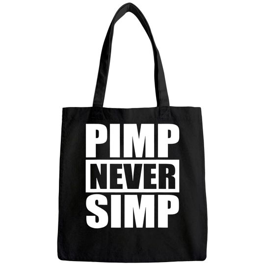 Pimp Never Simp Pimpin Tote Bag