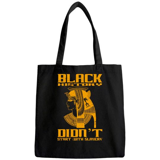 Black history didn't start with slavery Tote Bag