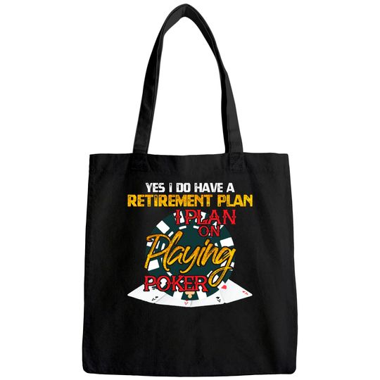 Yes I Do Have A Retirement Plan On Playing Poker Card Day Tote Bag