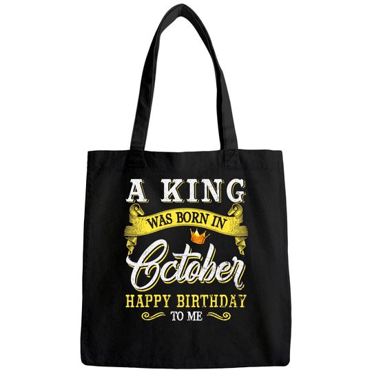 A King Was Born In October Happy Birthday To Me Tote Bag