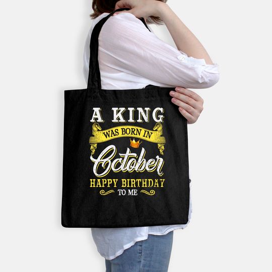 A King Was Born In October Happy Birthday To Me Tote Bag