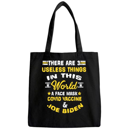 There Are Three Useless Things In This World Quote Tote Bag