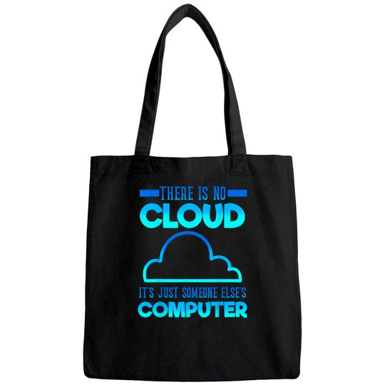 There Is No Cloud It's Just someone Else's Computer Weather Tote Bag