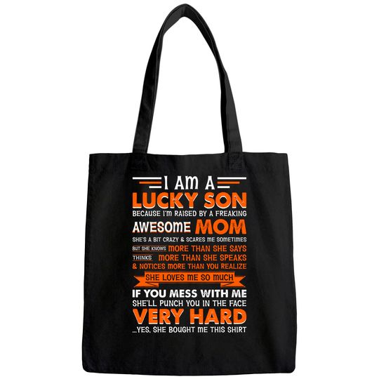 I Am a Lucky Son I'm Raised By a Freaking Awesome Mom Tote Bag