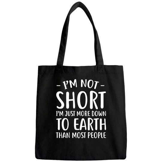 Short People I'm Not Short Tote Bag