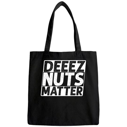 Deez Nuts Matter Tote Bag