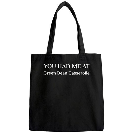 You Had Me At Green Bean Casserole Funny American Food Fan Tote Bag