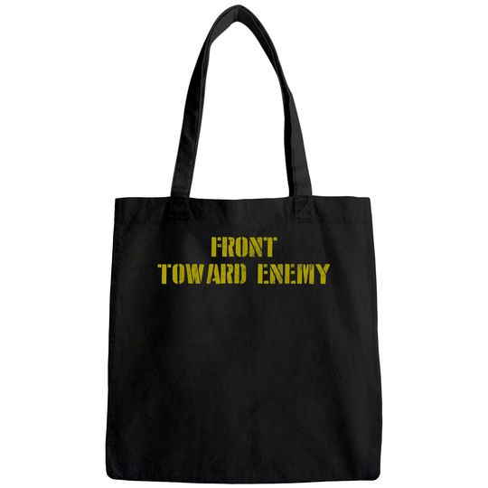 Military Front Toward Enemy Claymore Tote Bag