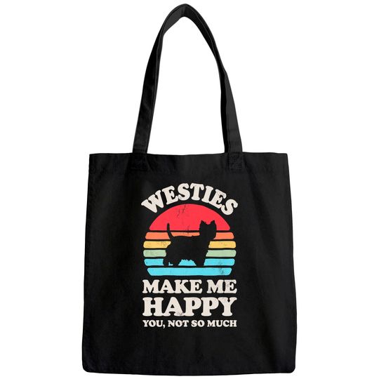 Westies Make Me Happy Funny West Highland White Terrier Tote Bag