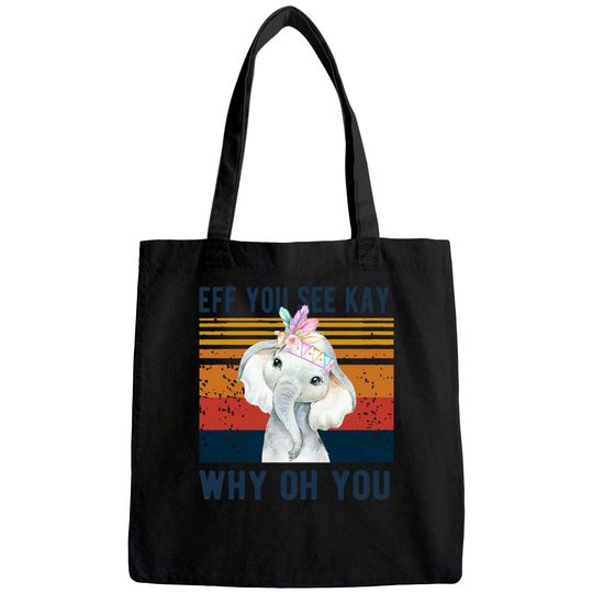 Eff You See Kay Why Oh You Funny Vintage Elephant Tote Bag