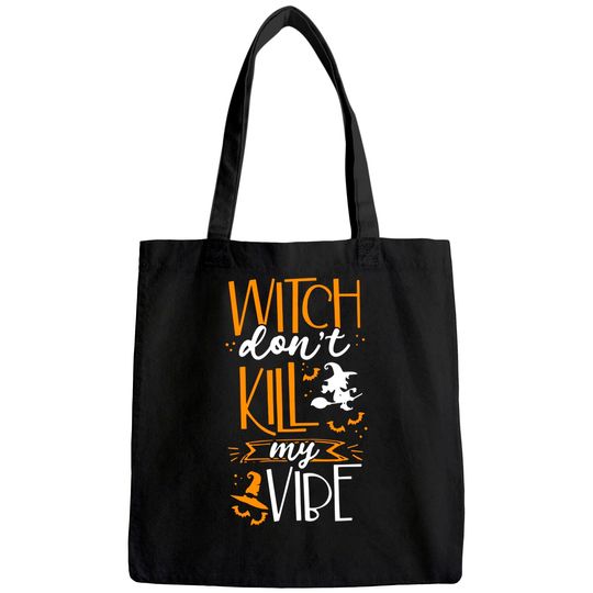 Halloween Witch Do Not Kill My Vibes Tote Bag