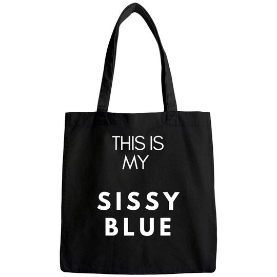 This Is My Sissy Blue Tote Bag