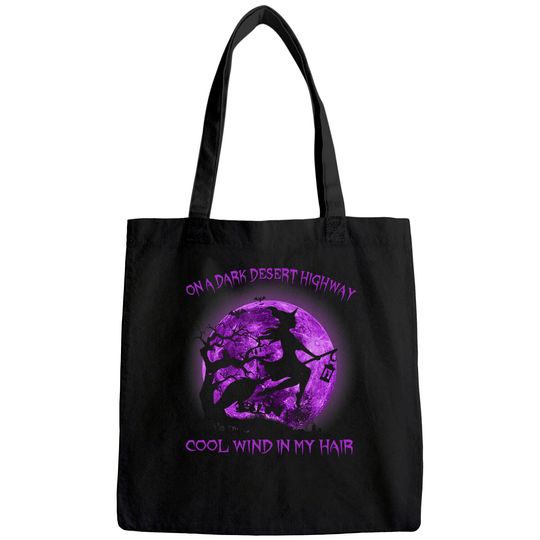 On A Dark Desert Highway Witch Cool Wind In My Hair Tote Bag
