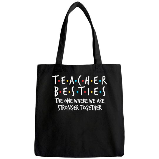 Teacher Besties We Are Stronger Together Tote Bag