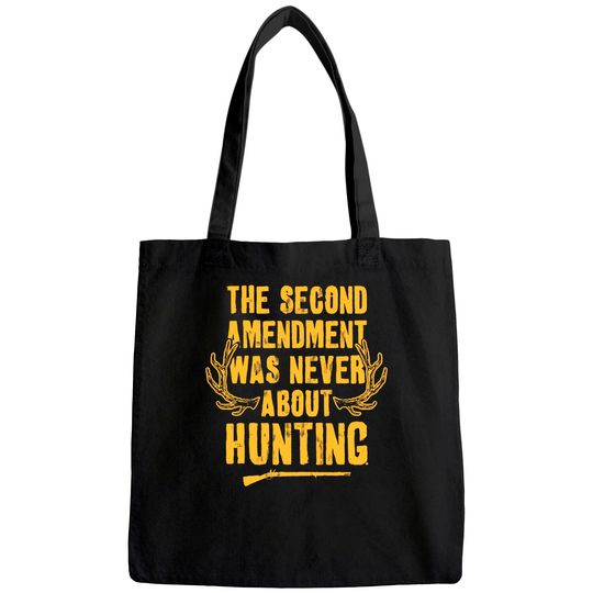 The Second Amendment Was Never About Hunting Tote Bag