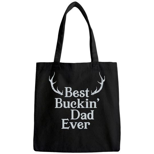 Best Buckin Dad Ever Hunting Tote Bag