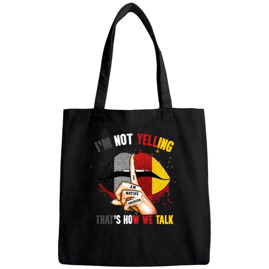 I'm Not Yelling Tote Bag