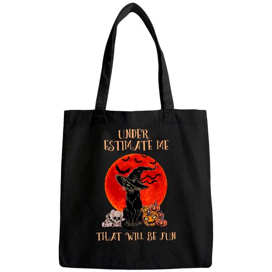 Underestimate Me That Will Be Fun Cat Tote Bag