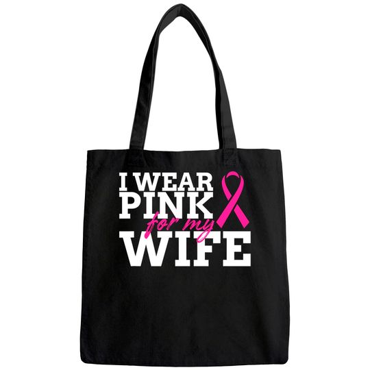 I Wear Pink For My Wife Breast Cancer Awareness Tote Bag