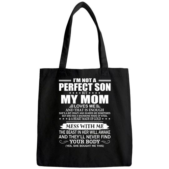 I'm Not A Perfect Son But My Mom Loves Me Tote Bag