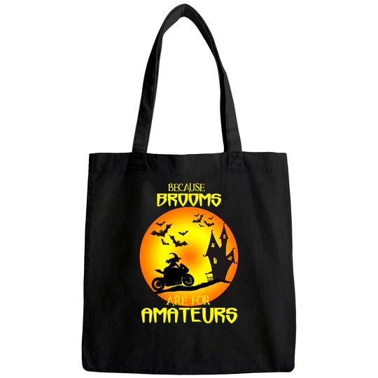 Sport Bike Motorcycle Halloween Brooms Are For Amateurs Tote Bag