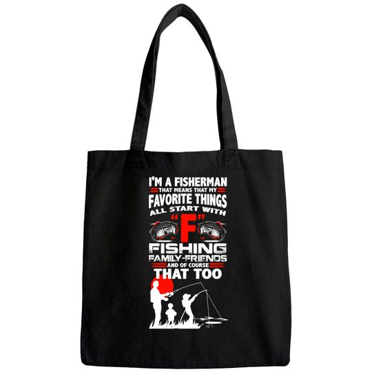 I'm A Fisherman That Means That My Favorite Things All Star With Fishing Tote Bag
