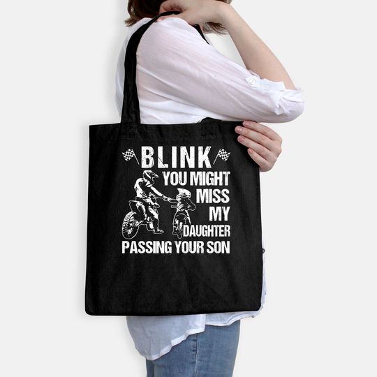 Blink  You Might Miss My Daughter Passing Your Son Tote Bag