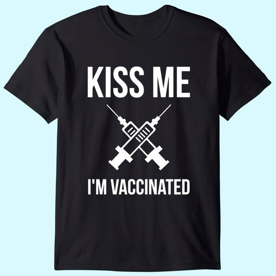 Kiss Me I'm Vaccinated Shirt Irish Vaccinated Shirt Kiss Me Im Vaccinated Tshirt