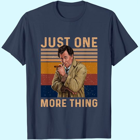 Columbo Just One More Thing  Unisex Tshirt