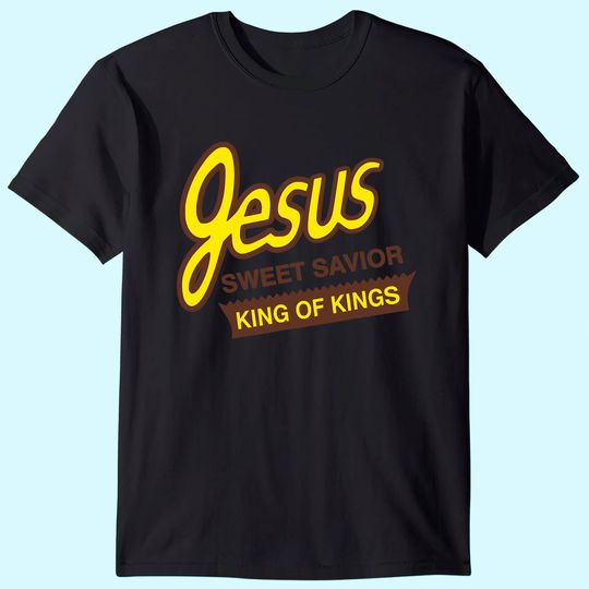 Jesus Sweet Savior King of Kings Christian Faith Apparel T-Shirt