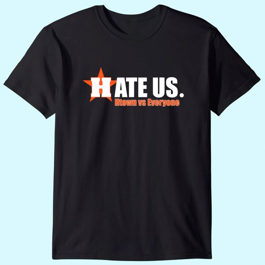 Hate Us Htown vs Everyone Houston Baseball Supporter T-Shirt