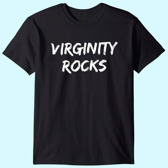 Virginity Rocks,Joke, Sarcastic, Family T-Shirt