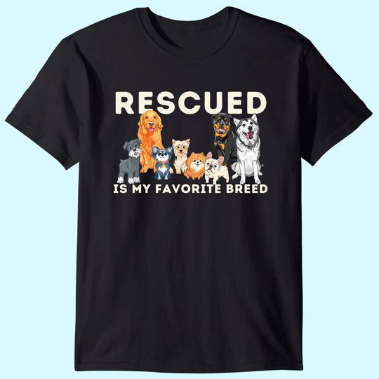 Rescued Is My Favorite Breed - Animal Rescue T-Shirt