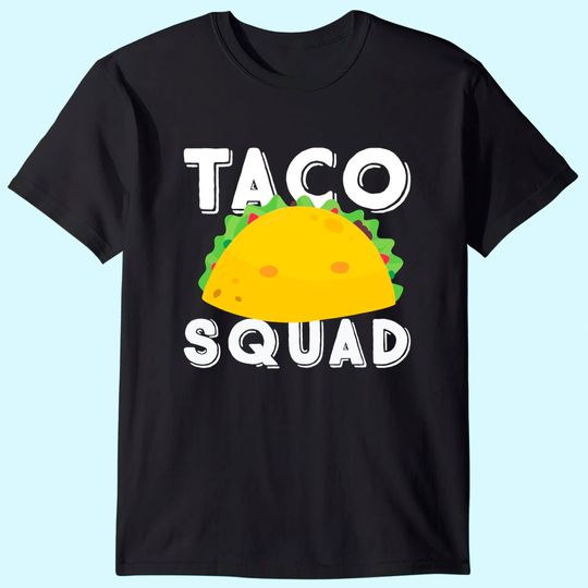 Funny Taco Squad Team Tacos Funny Taco Lover T-Shirt