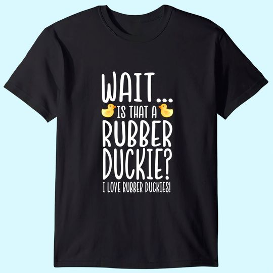 Rubber Duck Lover - I Love Rubber Duckies T-Shirt