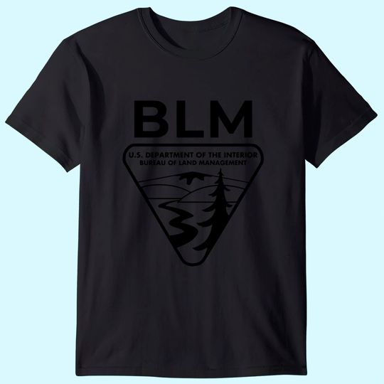 The Original BLM Bureau of Land Management  T Shirt