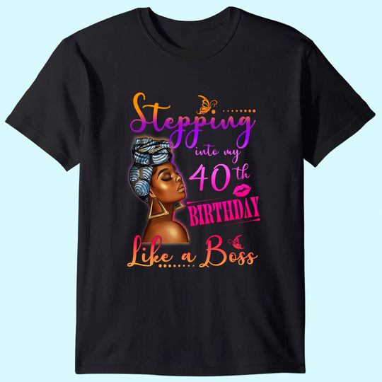 Stepping Into My 40th Birthday,1981 Birthday, Black Women T-Shirt