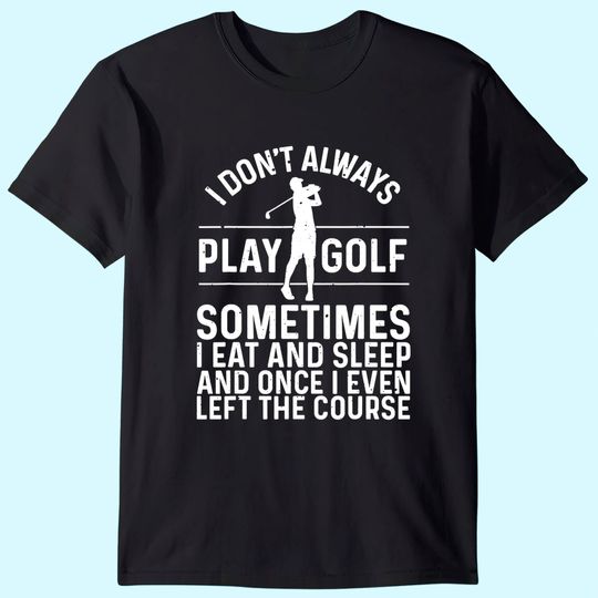 Golf Gifts For Men Golfer Funny Golfing Lovers Accessories T-Shirt