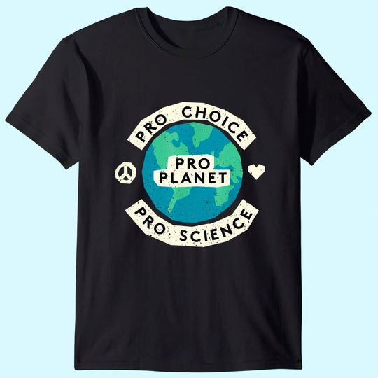 Pro Choice Climate Change Environmentalist Earth  Shirt