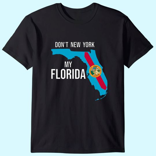 Don't New York my Florida Florida Flag Retro USA Vintage T Shirt