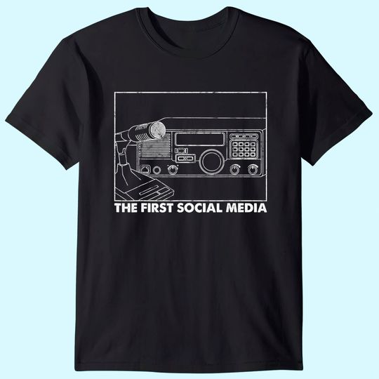 The First Social Media, Ham Radio Operator, Gift T-Shirt