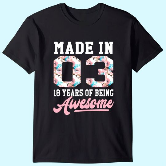 18 Year Old Girls Teens in 2003 T-Shirt