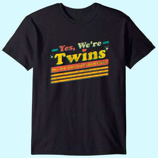 Yes We're Twins No We Are Not Identical Funny Twin Vintage T-Shirt