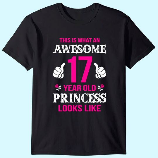 17th Girl Birthday Gift 17 Year Old Girl Princess T-Shirt