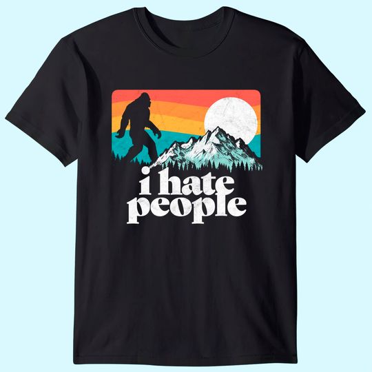 I Hate People! Funny Bigfoot Mountains Retro T-Shirt