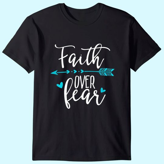 Faith Over Fear- Faith Over Fear Apparel T-Shirt