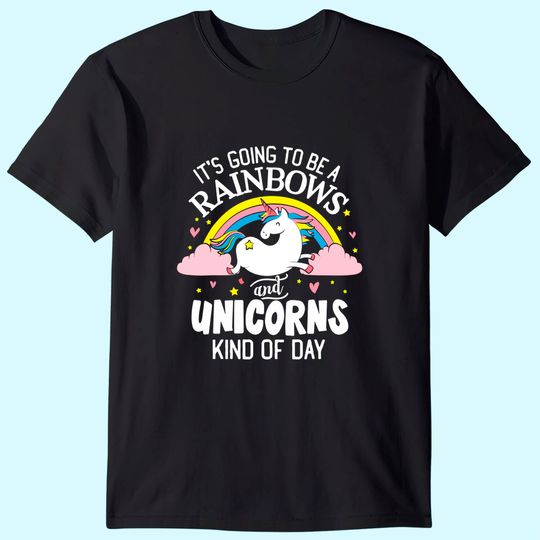Unicorn T-Shirt - It's Going to be a Rainbows and Unicorns K T-Shirt